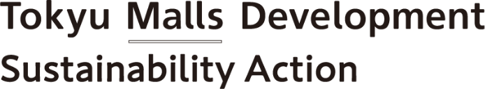 Tokyu Malls Development Sustainability Action
